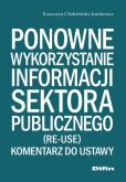 Ponowne wykorzystanie informacji sektora publicznego Ponowne wykorzystanie informacji sektora publicznego