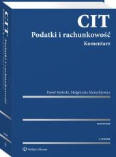 CIT. Podatki i rachunkowość. Komentarz [PRZEDSPRZEDAŻ] Paweł Małecki