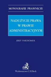 Nadużycie prawa w prawie administracyjnym Nadużycie prawa w prawie administracyjnym
