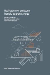 Rozliczenia w praktyce handlu zagranicznego Rozliczenia w praktyce handlu zagranicznego