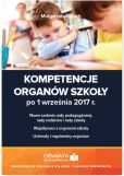 Kompetencje organów szkoły po 1 września 2017 r. Kompetencje organów szkoły po 1 września 2017 r.