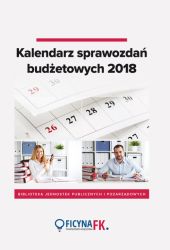 Kalendarz sprawozdań budżetowych 2018 Kalendarz sprawozdań budżetowych 2018
