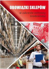 Obowiązki sklepów w zakresie ochrony środowiska Obowiązki sklepów w zakresie ochrony środowiska
