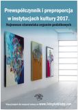 Prewspółczynnik i preproporcja w instytucjach kultury 2017 Prewspółczynnik i preproporcja w instytucjach kultury 2017