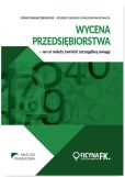 Wycena przedsiębiorstwa na co należy zwrócić szczególną uwagę Wycena przedsiębiorstwa na co należy zwrócić szczególną uwagę