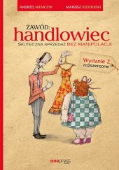 Zawód handlowiec Skuteczna sprzedaż bez manipulacji Zawód handlowiec Skuteczna sprzedaż bez manipulacji