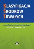 Klasyfikacja środków trwałych Klasyfikacja środków trwałych