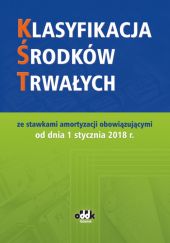 Klasyfikacja środków trwałych Klasyfikacja środków trwałych
