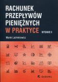 Rachunek przepływów pieniężnych w praktyce Rachunek przepływów pieniężnych w praktyce