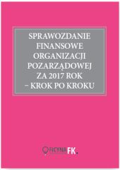 Sprawozdanie finansowe organizacji pozarządowej za 2017 rok krok po kroku Sprawozdanie finansowe organizacji pozarządowej za 2017 rok krok po kroku