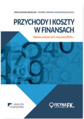 Przychody i koszty w finansach Ważne zmiany od 1 stycznia 2018 r. Przychody i koszty w finansach Ważne zmiany od 1 stycznia 2018 r.