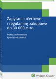 Zapytania ofertowe i regulaminy zakupowe do 30 000 euro Zapytania ofertowe i regulaminy zakupowe do 30 000 euro