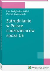 Zatrudnianie w Polsce cudzoziemców spoza UE Zatrudnianie w Polsce cudzoziemców spoza UE