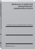 Mediacja w ogólnym postępowaniu administracyjnym Mediacja w ogólnym postępowaniu administracyjnym