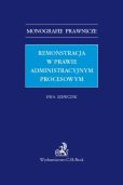 Remonstracja w prawie administracyjnym procesowym Remonstracja w prawie administracyjnym procesowym