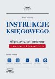 Instrukcje Księgowego. 65 praktycznych procedur z serwisem internetowym Instrukcje Księgowego. 65 praktycznych procedur z serwisem internetowym