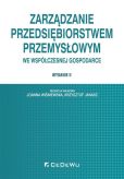 Zarządzanie przedsiębiorstwem przemysłowym we współczesnej gospodarce Zarządzanie przedsiębiorstwem przemysłowym we współczesnej gospodarce