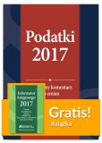 Podatki 2017 Praktyczny komentarz do zmian + Informator księgowego 2017 Podatki 2017 Praktyczny komentarz do zmian + Informator księgowego 2017