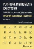 Pochodne instrumenty kredytowe Systematyka wycena zastosowanie Pochodne instrumenty kredytowe Systematyka wycena zastosowanie