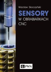 Sensory w obrabiarkach CNC Sensory w obrabiarkach CNC