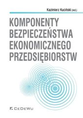 Komponenty bezpieczeństwa ekonomicznego przedsiębiorstw Komponenty bezpieczeństwa ekonomicznego przedsiębiorstw