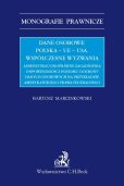 Dane osobowe Polska UE USA Współczesne wyzwania administracyjnoprawne zagadnienia odpowiednio Dane osobowe Polska UE USA Współczesne wyzwania administracyjnoprawne zagadnienia odpowiednio
