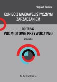 Koniec z makiawelistycznym zarządzaniem, od teraz podmiotowe przywództwo Koniec z makiawelistycznym zarządzaniem, od teraz podmiotowe przywództwo