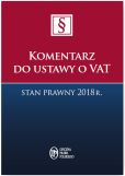 Komentarz do ustawy o VAT Stan prawny 2018 r. Komentarz do ustawy o VAT Stan prawny 2018 r.
