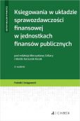 Księgowania w układzie sprawozdawczości finansowej w jednostkach finansów publicznych Księgowania w układzie sprawozdawczości finansowej w jednostkach finansów publicznych
