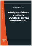 Wózki podnośnikowe w zakładzie - wymagania prawne, bezpieczeństwo Wózki podnośnikowe w zakładzie - wymagania prawne, bezpieczeństwo