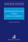 Propertarianistyczne teorie prawa autorskiego Propertarianistyczne teorie prawa autorskiego