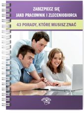 Zabezpiecz się jako pracownik i zleceniobiorca 43 porady które musisz znać Zabezpiecz się jako pracownik i zleceniobiorca 43 porady które musisz znać