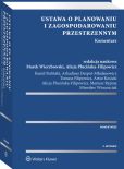 Ustawa o planowaniu i zagospodarowaniu przestrzennym. Komentarz Ustawa o planowaniu i zagospodarowaniu przestrzennym. Komentarz