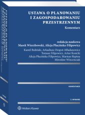 Ustawa o planowaniu i zagospodarowaniu przestrzennym. Komentarz Ustawa o planowaniu i zagospodarowaniu przestrzennym. Komentarz