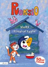 Reksio Wielka księga przygód Reksio Wielka księga przygód