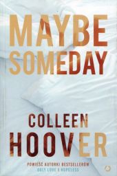 Maybe someday Maybe someday