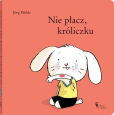 Nie płacz, króliczku Nie płacz, króliczku