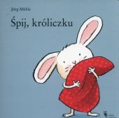 Śpij, króliczku Śpij, króliczku