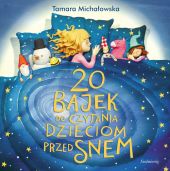 20 bajek do czytania dzieciom przed snem 20 bajek do czytania dzieciom przed snem