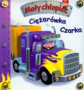 Ciężarówka Czarka Mały chłopiec Ciężarówka Czarka Mały chłopiec