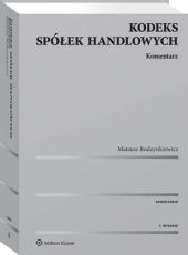 Kodeks spółek handlowych. Komentarz Kodeks spółek handlowych. Komentarz