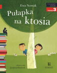 Czytam sobie Pułapka na ktosia Czytam sobie Pułapka na ktosia