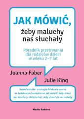 Jak mówić, żeby maluchy nas słuchały Jak mówić, żeby maluchy nas słuchały
