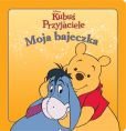 Kubuś i przyjaciele Moja bajeczka Kubuś i przyjaciele Moja bajeczka