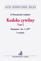 Kodeks cywilny. Tom I. Komentarz do art. 1–449(10) Kodeks cywilny. Tom I. Komentarz do art. 1–449(10)