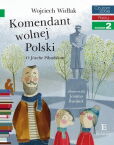Czytam sobie Komendant Wolnej Polski Czytam sobie Komendant Wolnej Polski