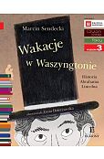 Czytam sobie Wakacje w Waszyngtonie poziom 3 Czytam sobie Wakacje w Waszyngtonie poziom 3