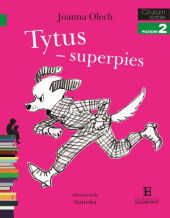 Czytam sobie Tytus superpies Czytam sobie Tytus superpies