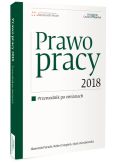 Prawo pracy 2018 Przewodnik po zmianach Prawo pracy 2018 Przewodnik po zmianach