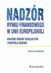 Nadzór rynku finansowego w Unii Europejskiej Nadzór rynku finansowego w Unii Europejskiej